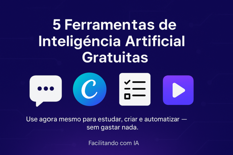 🛠️ 5 Ferramentas de Inteligência Artificial Gratuitas para Usar Agora Mesmo.